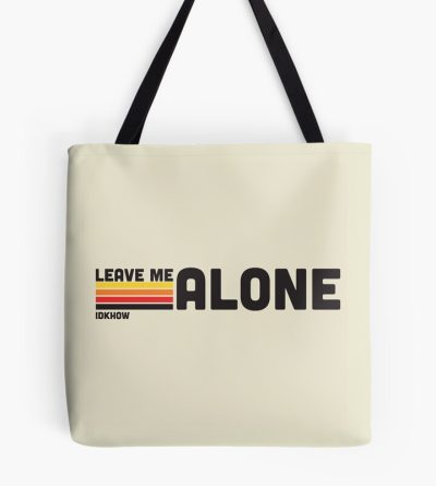 Idkhow "Leave Me Alone" Tote Bag Official IDKHow Merch