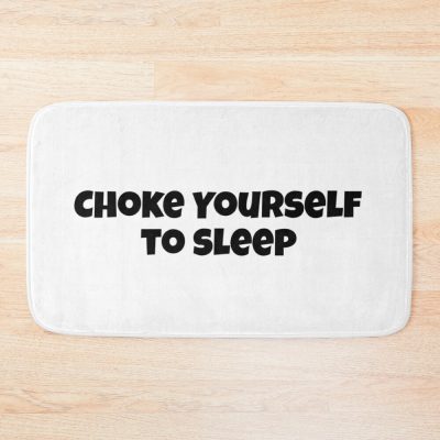 Choke Yourself To Sleep Bath Mat Official IDKHow Merch